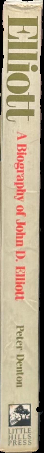 Elliott : a biography of John D. Elliott live spine