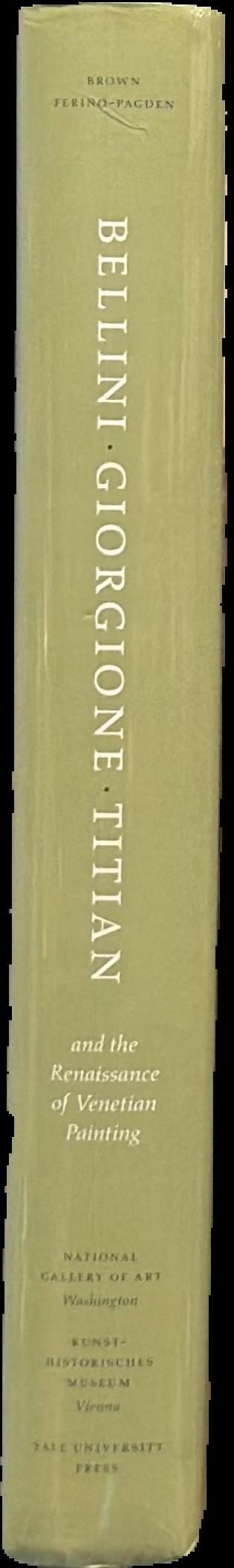 Bellini, Giorgione, Titian and the Renaissance of Venetian painting live spine