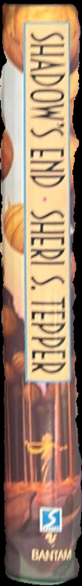 Shadow's end / a novel by Sheri S. Tepper live spine
