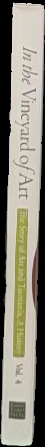 In the vineyard of art : the story of art and Tasmania, a history : volume one live spine