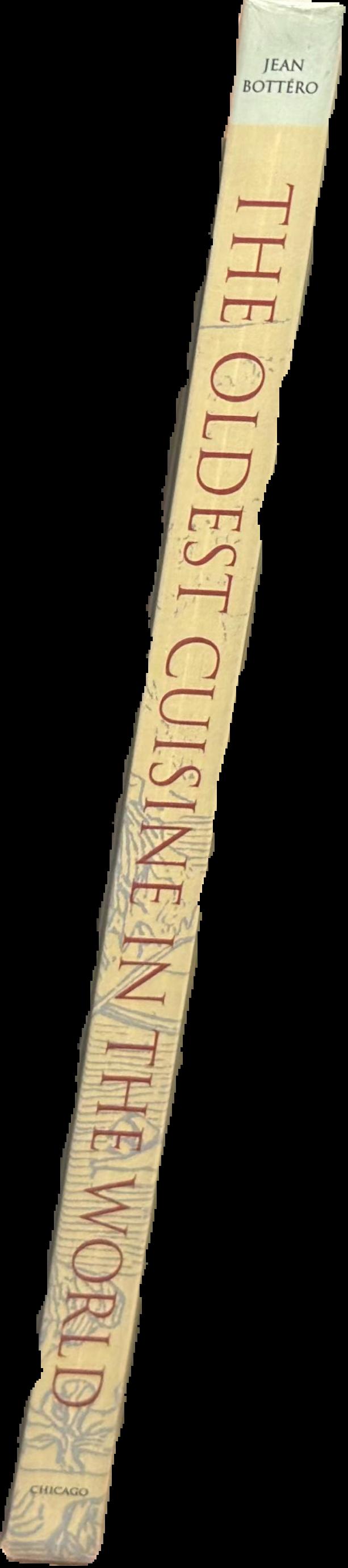 The oldest cuisine in the world : cooking in Mesopotamia / Jean Bottero ; translated by Teresa Lavendar Fagan live spine