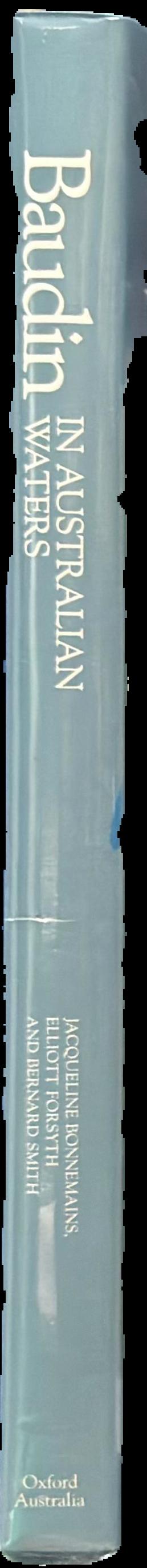 Baudin in Australian waters : the artwork of the French voyage of discovery to the Southern Lands, 1800-1804 ... live spine