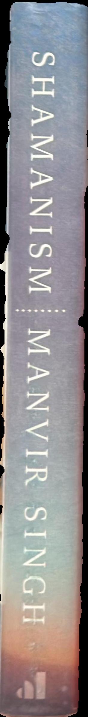 Shamanism : the timeless religion / Manvir Singh live spine