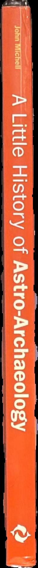 A little history of astro-archaeology : stages in the transformation of a heresy live spine