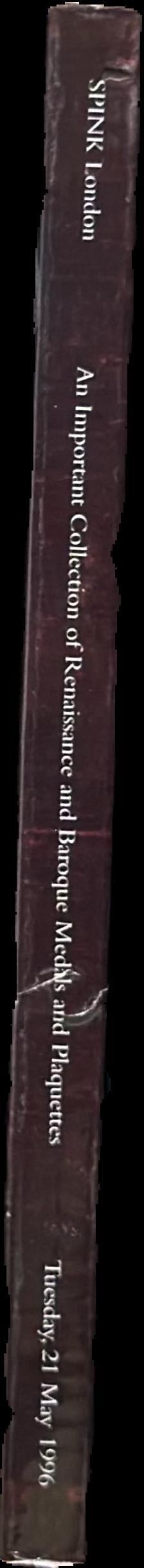 An important collection of Renaissance and Baroque medals and plaquettes : the property of a gentleman : Tuesday, 21 May 1996 live spine