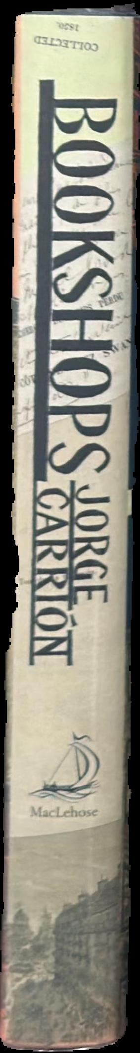 Bookshops / Jorge Carrion ; translated by Peter Bush live spine