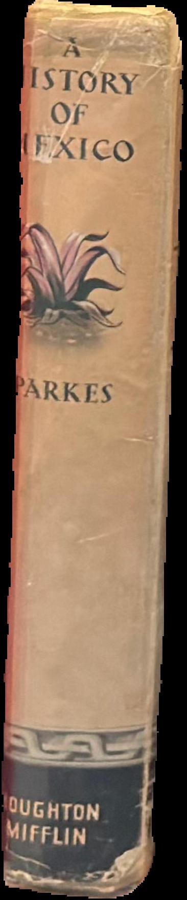 A history of Mexico / Henry Bamford Parkes live spine