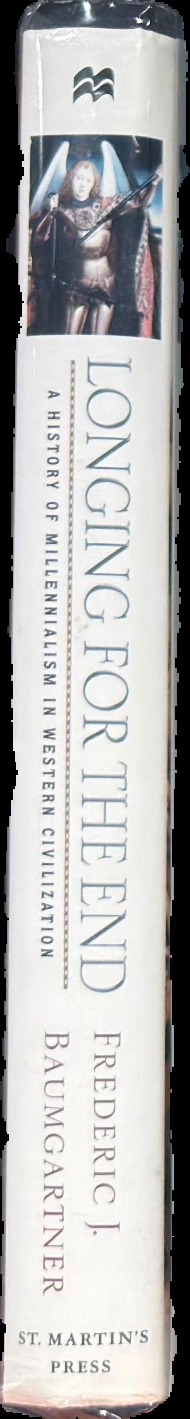Longing for the end : a history of Millennialism in Western Civilization live spine