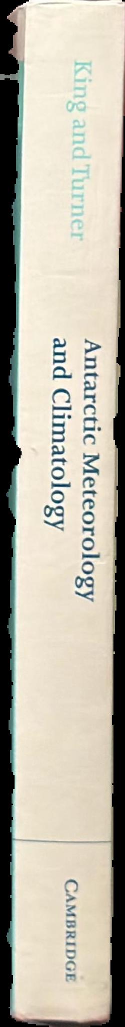 Antarctic meteorology and climatology / J. C. King ; J. Turner live spine