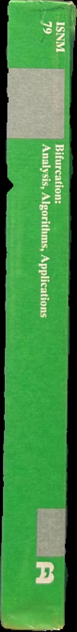 Bifurcation : analysis, algorithms, applications : proceedings of the Conference at the University of Dortmund, August 18-22, 19866 / edited by T. Küpper, R. Seydel, H. Troger live spine