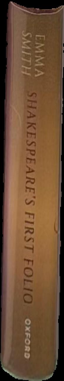 Shakespeare's First Folio : four centuries of an iconic book live spine