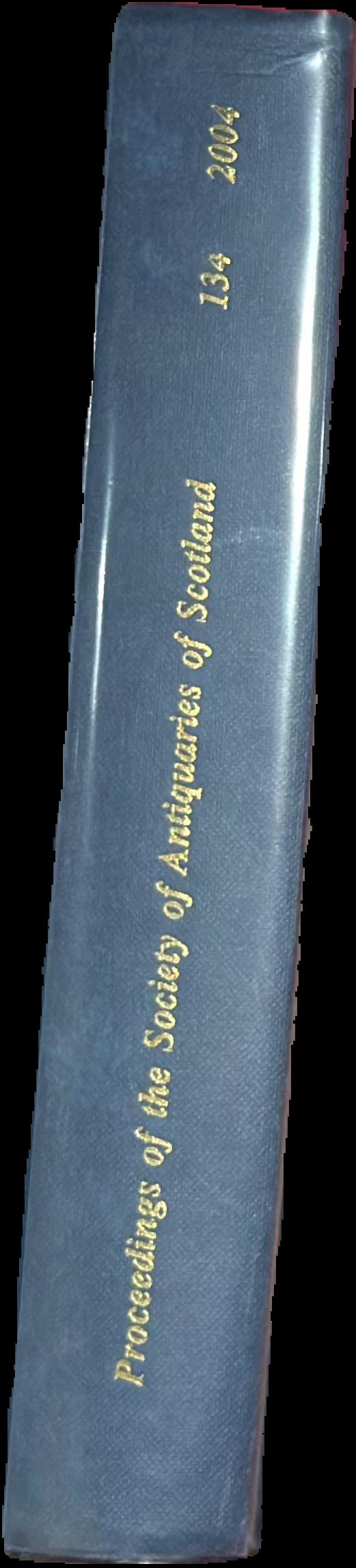 Proceedings of the Society of Antiquaries of Scotland : volume 134 live spine