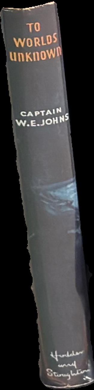 To worlds unknown : a story of interplanetary exploration / by Captain W. E. Johns; colour illustrations by Stead live spine