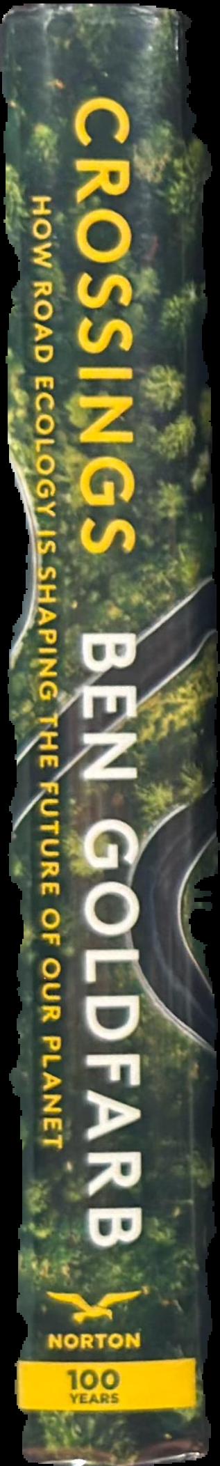 Crossings : how road ecology is shaping the future of our planet live spine