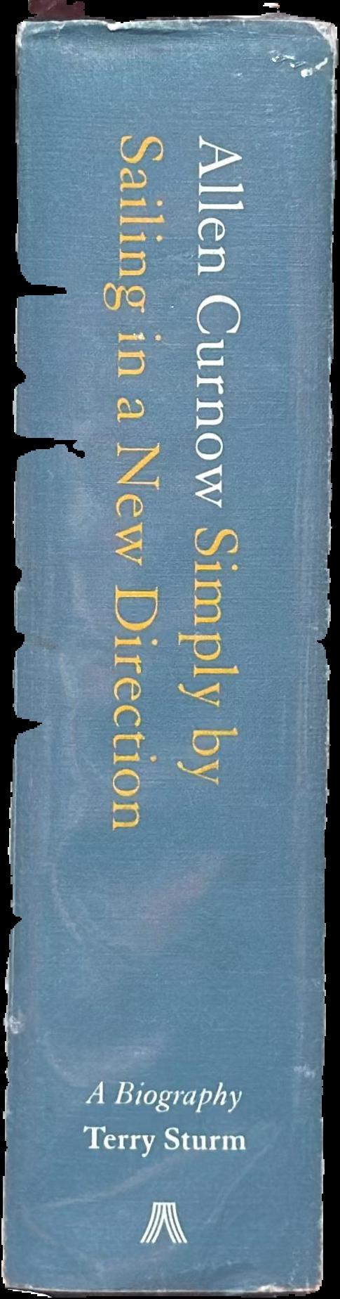 Allen Curnow : simply by sailing in a new direction : a biography live spine