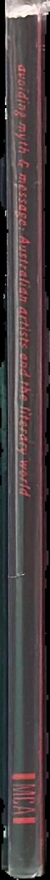 Avoiding myth & message: Australian artists and the literary world live spine