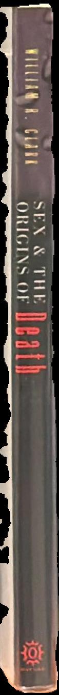 Sex and the origins of death / William R. Clark live spine