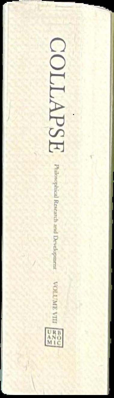 Collapse : philosophical research and development : volume VIII live spine