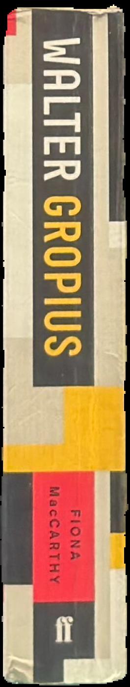 Walter Gropius : visionary founder of the Bauhaus live spine