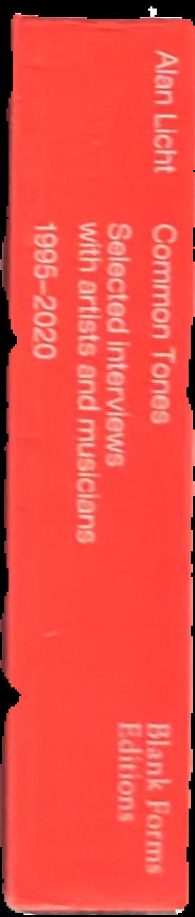 Common tones : selected interviews with artists and musicians, 1995-2020 live spine