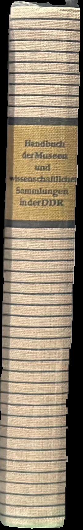 Handbuch der museen und wissenschaftlichen sammlungen in der DDR live spine