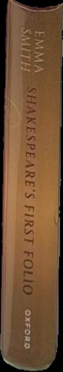 Shakespeare's First Folio : four centuries of an iconic book live spine