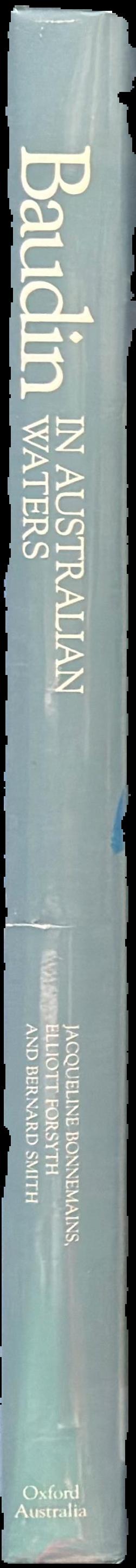 Baudin in Australian waters : the artwork of the French voyage of discovery to the Southern Lands, 1800-1804 ... live spine