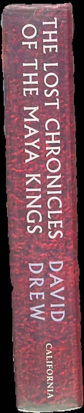 The lost chronicles of the Maya kings live spine