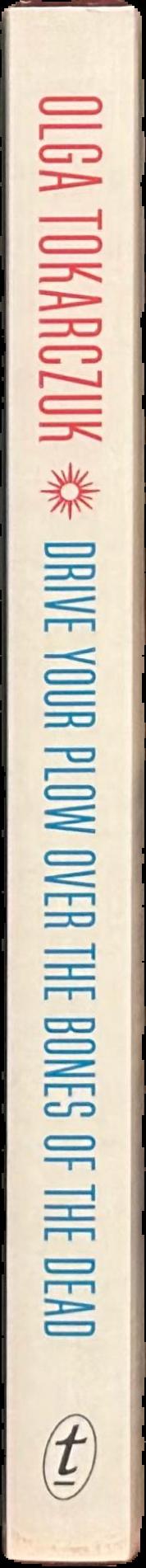 Drive your plow over the bones of the dead / Olga Tokarczuk live spine