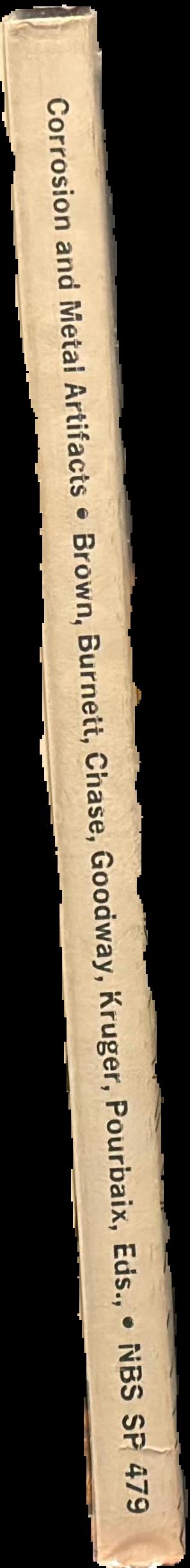 Corrosion and metal artifacts : a dialogue between conservators and archaeologists and corrosion scientists live spine