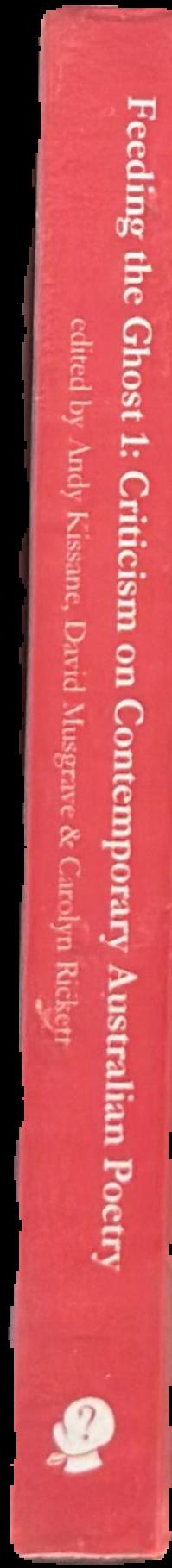 Feeding the ghost 1 : criticism on contemporary Australian poetry live spine