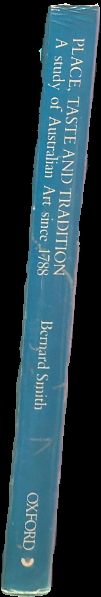 Place, taste and tradition : a study of Australian art since 1788 live spine