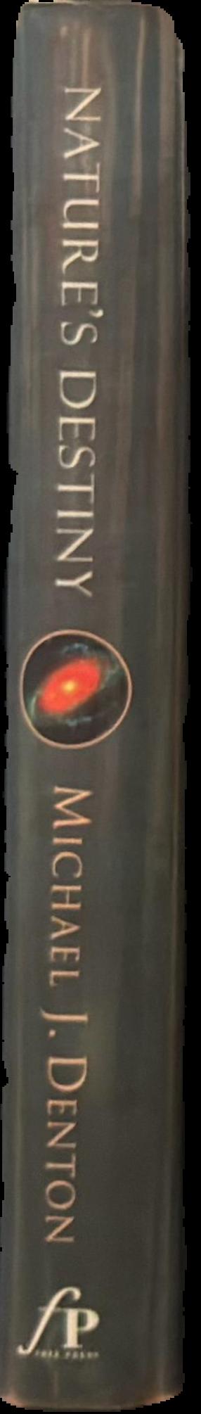Nature's destiny : how the laws of biology reveal purpose in the universe live spine