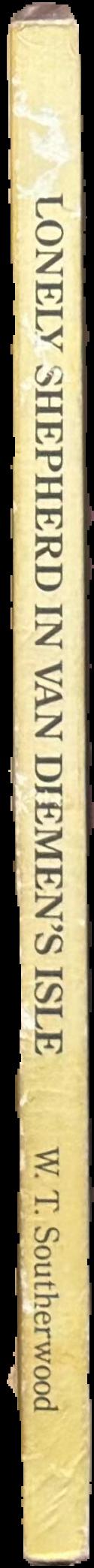 Lonely shepherd in Van Diemen's Isle : Father Philip Conolly, Australia's first Vicar-General / by W. T. Southerwood live spine