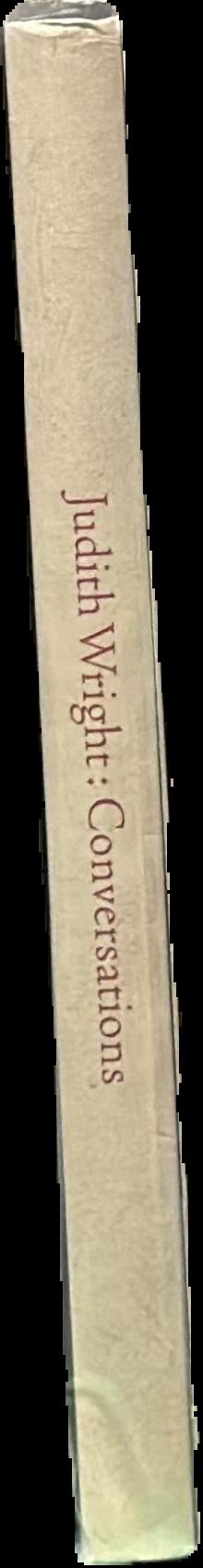 Judith Wright : conversations 1987-2007 live spine