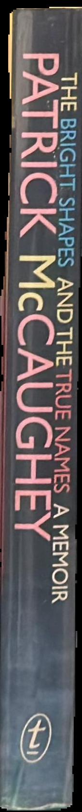 The bright shapes and the true names : a memoir live spine