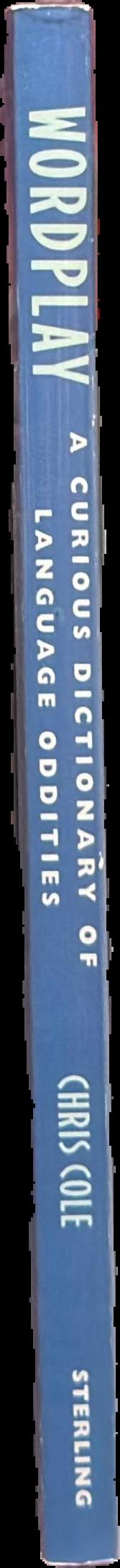 Wordplay : a curious dictionary of language oddities live spine