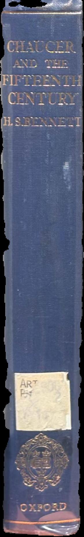 Chaucer and the fifteenth century / by H. S. Bennett live spine