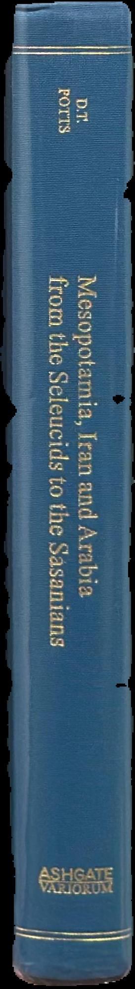 Mesopotamia, Iran and Arabia from the Seleucids to the Sasanians / D. T. Potts live spine