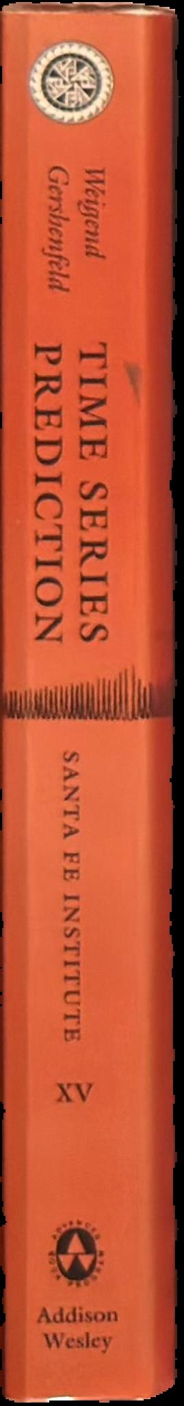 Time series prediction : forecasting the future and understanding the past : proceedings of the NATO advanced research workshop on comparative time series analysis held in Santa Fe, New Mexico, May 14-17, 1992 live spine