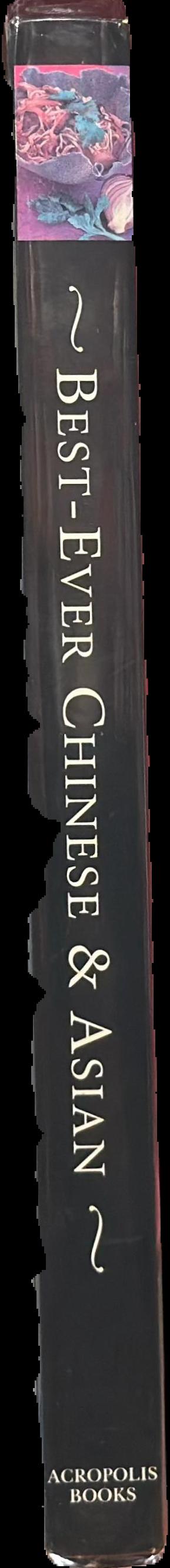 Best-ever Chinese and Asian : the definitive cook's collection : over 200 Chinese & Asian recipes live spine