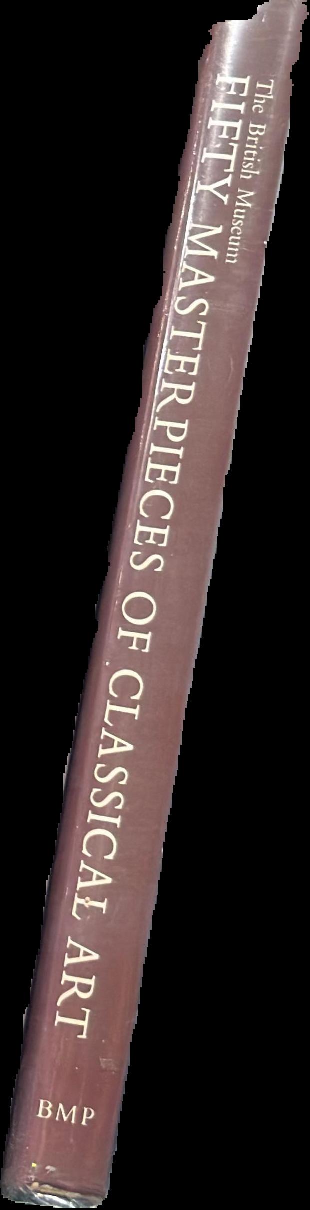 Fifty masterpieces of classical art in the British Museum / D. E. L. Haynes ; with photographs by John Webb live spine