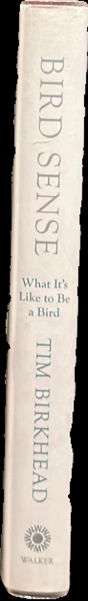 Bird sense : what it's like to be a bird live spine