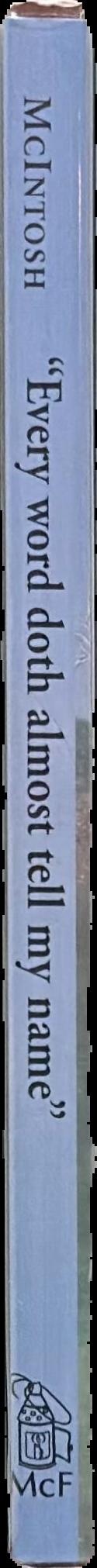 "Every word doth almost tell my name" : authorship of Shakespeare's sonnets live spine