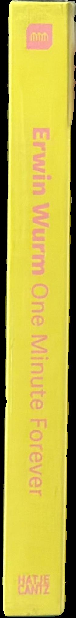 Erwin Wurm : one minute forever live spine