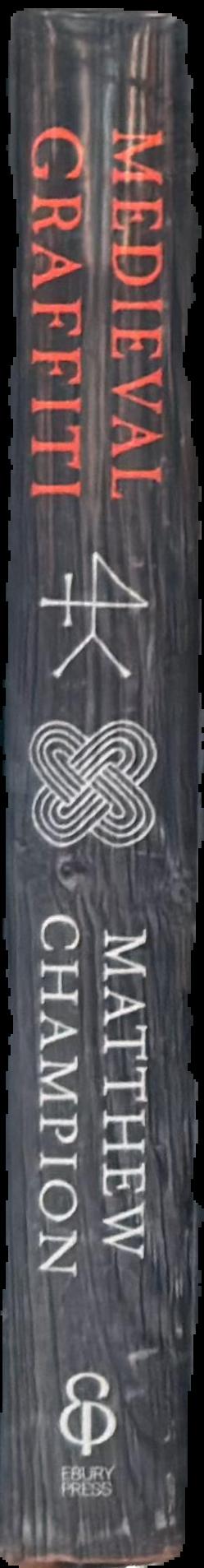Medieval graffiti : the lost voices of England's churches live spine