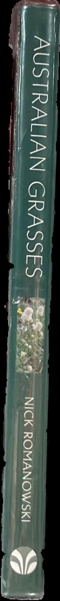 Australian grasses : a gardener's guide to native grasses, sedges, rushes and grasstrees live spine