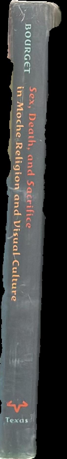 Sex, death, and sacrifice in Moche religion and visual culture live spine
