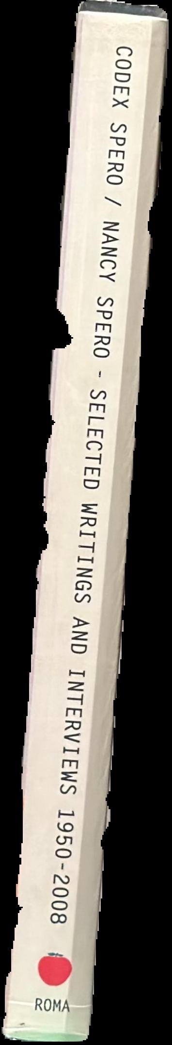 Codex Spero : Nancy Spero : selected writings and interviews, 1950-2008 live spine