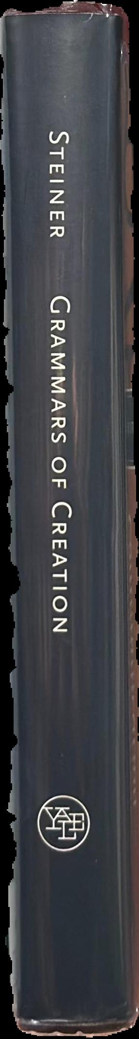Grammars of creation : originating in the Gifford lectures for 1990 live spine
